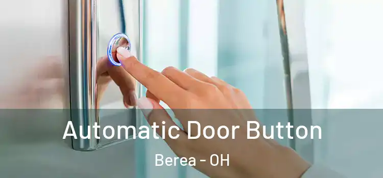 Automatic Door Button Berea - OH