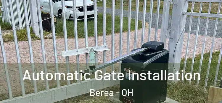 Automatic Gate Installation Berea - OH