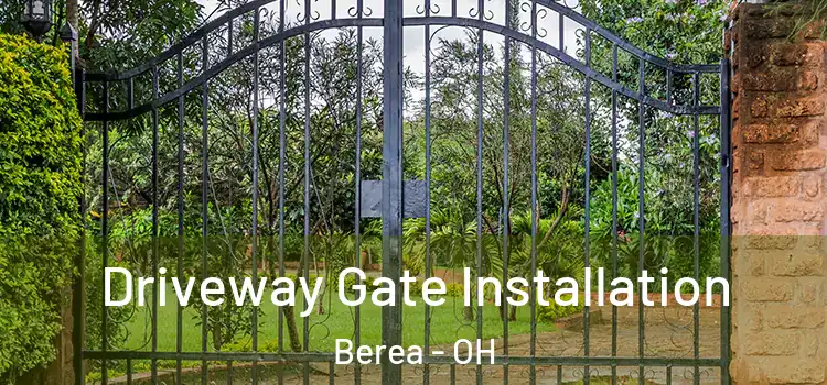 Driveway Gate Installation Berea - OH