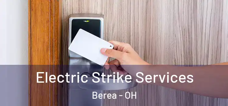 Electric Strike Services Berea - OH