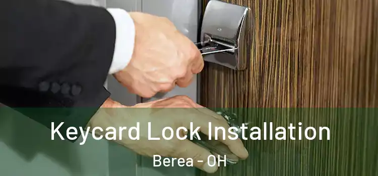Keycard Lock Installation Berea - OH