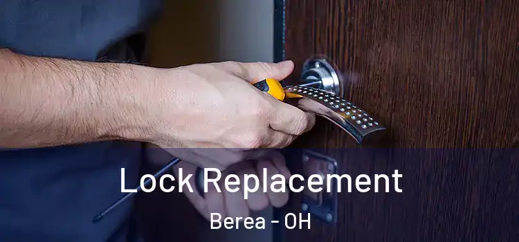 Lock Replacement Berea - OH