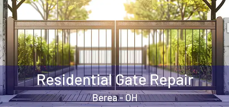 Residential Gate Repair Berea - OH